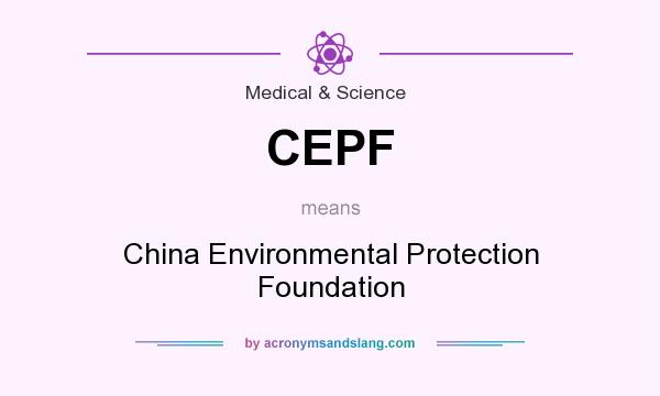 What does CEPF mean? It stands for China Environmental Protection Foundation