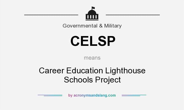 What does CELSP mean? It stands for Career Education Lighthouse Schools Project