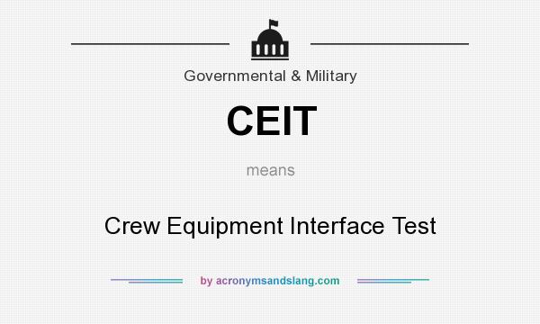 What does CEIT mean? It stands for Crew Equipment Interface Test