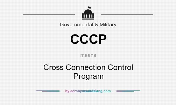 What does CCCP mean? It stands for Cross Connection Control Program