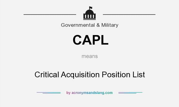 What does CAPL mean? It stands for Critical Acquisition Position List