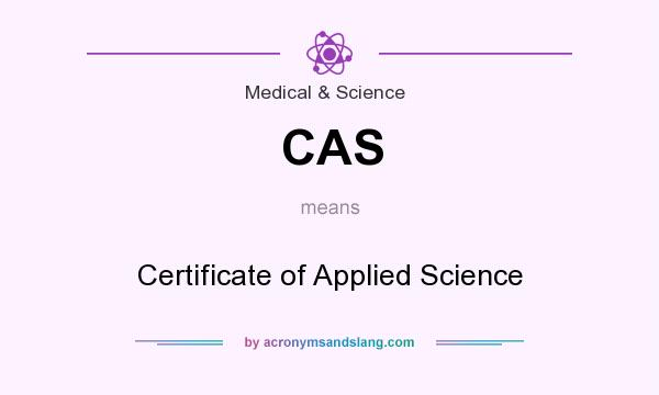What does CAS mean? It stands for Certificate of Applied Science