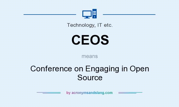 What does CEOS mean? It stands for Conference on Engaging in Open Source