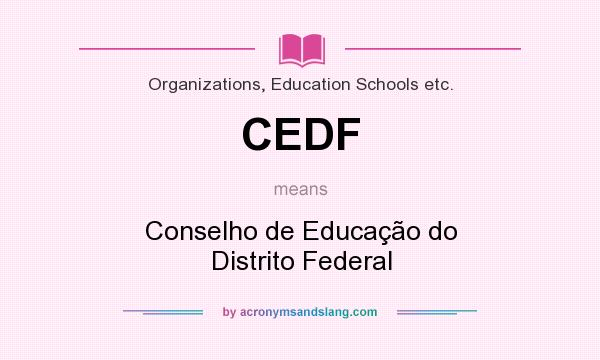 What does CEDF mean? It stands for Conselho de Educação do Distrito Federal