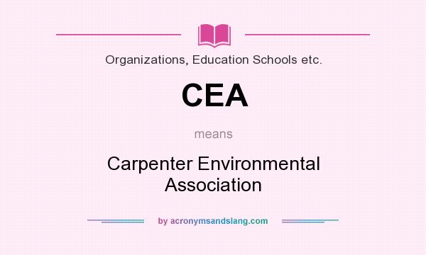What does CEA mean? It stands for Carpenter Environmental Association