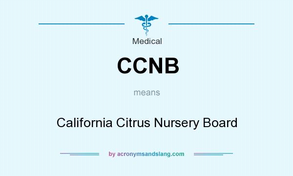 What does CCNB mean? It stands for California Citrus Nursery Board