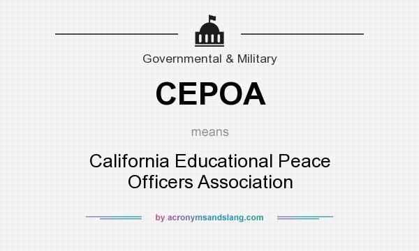 What does CEPOA mean? It stands for California Educational Peace Officers Association