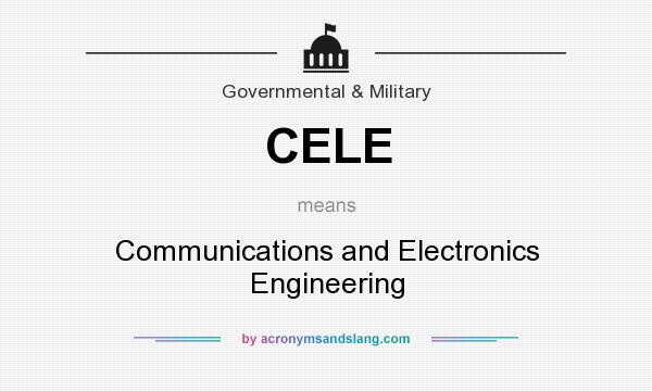 What does CELE mean? It stands for Communications and Electronics Engineering