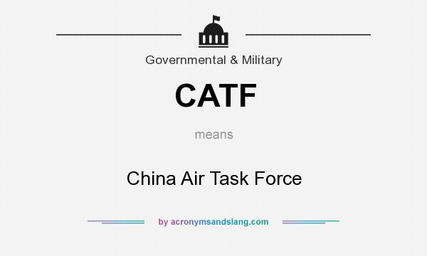 What does CATF mean? It stands for China Air Task Force