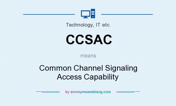 What does CCSAC mean? It stands for Common Channel Signaling Access Capability