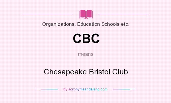 What does CBC mean? It stands for Chesapeake Bristol Club