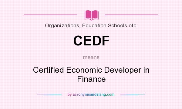 What does CEDF mean? It stands for Certified Economic Developer in Finance