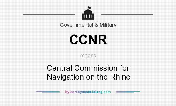What does CCNR mean? It stands for Central Commission for Navigation on the Rhine