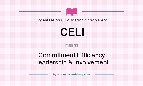 What does CELI mean? It stands for Commitment Efficiency Leadership & Involvement