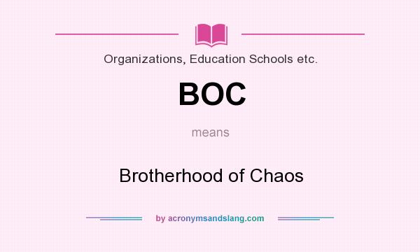 What does BOC mean? It stands for Brotherhood of Chaos