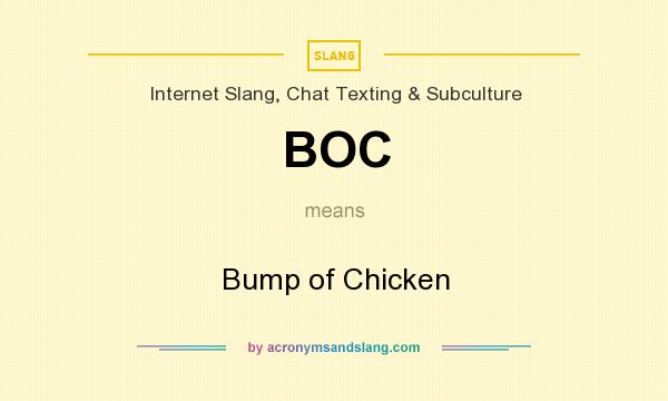 What does BOC mean? It stands for Bump of Chicken