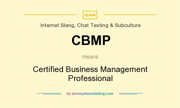 What does CBMP mean? It stands for Certified Business Management Professional