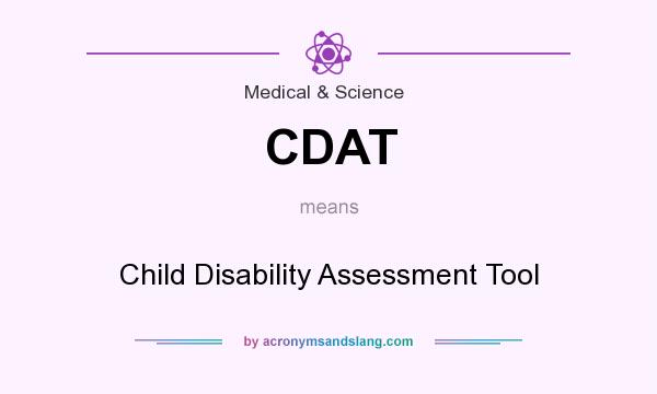 What does CDAT mean? It stands for Child Disability Assessment Tool