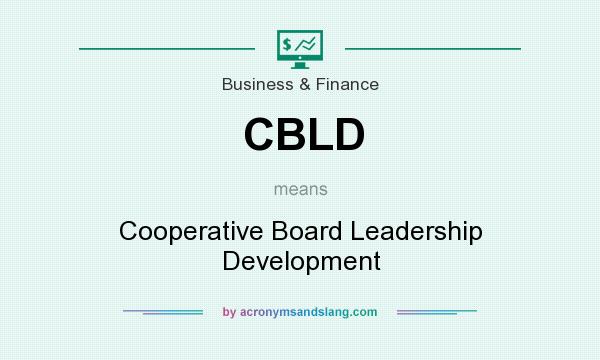 What does CBLD mean? It stands for Cooperative Board Leadership Development