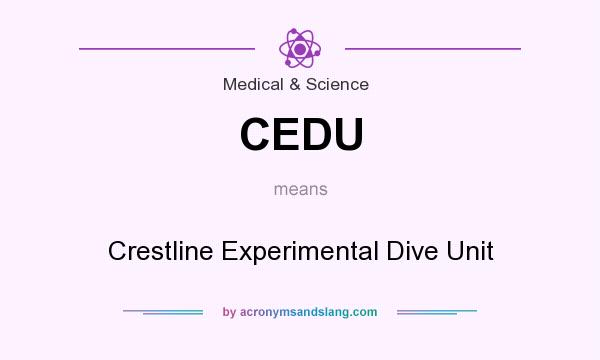 What does CEDU mean? It stands for Crestline Experimental Dive Unit