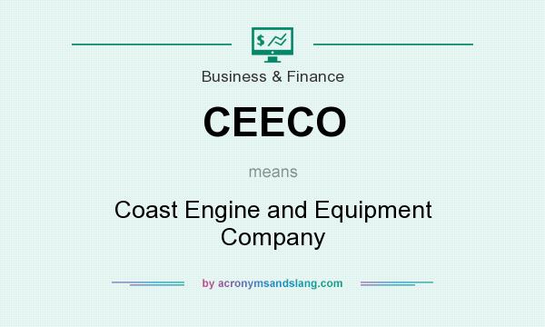 What does CEECO mean? It stands for Coast Engine and Equipment Company