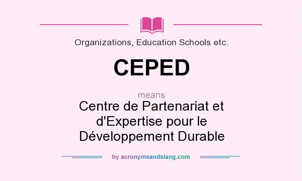 What does CEPED mean? It stands for Centre de Partenariat et d`Expertise pour le Développement Durable