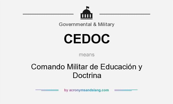 What does CEDOC mean? It stands for Comando Militar de Educación y Doctrina