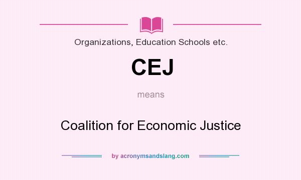 What does CEJ mean? It stands for Coalition for Economic Justice