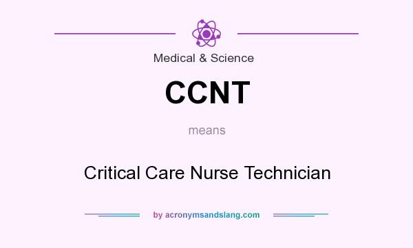 What does CCNT mean? It stands for Critical Care Nurse Technician