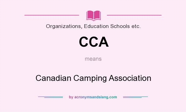 What does CCA mean? It stands for Canadian Camping Association