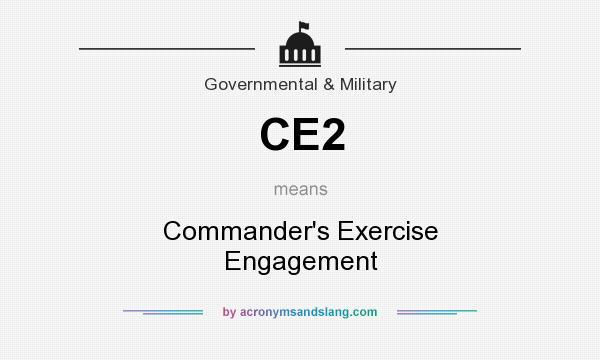 What does CE2 mean? It stands for Commander`s Exercise Engagement