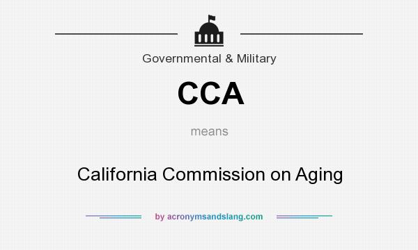 What does CCA mean? It stands for California Commission on Aging