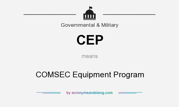 What does CEP mean? It stands for COMSEC Equipment Program