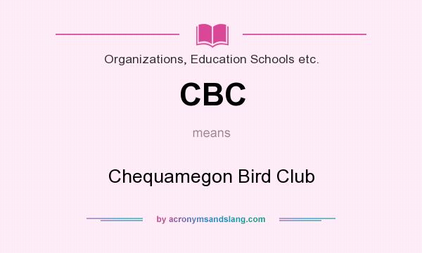 What does CBC mean? It stands for Chequamegon Bird Club