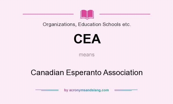 What does CEA mean? It stands for Canadian Esperanto Association