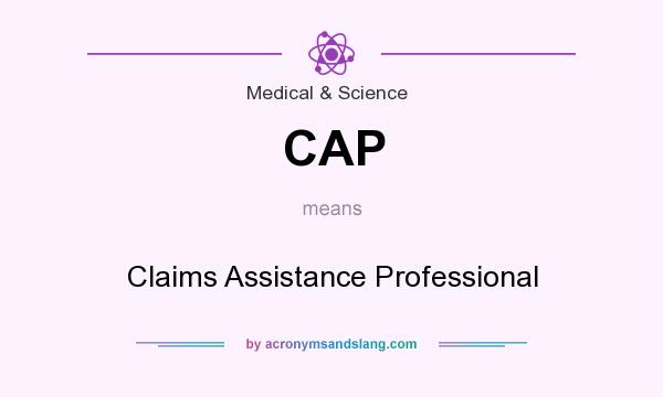 What does CAP mean? It stands for Claims Assistance Professional