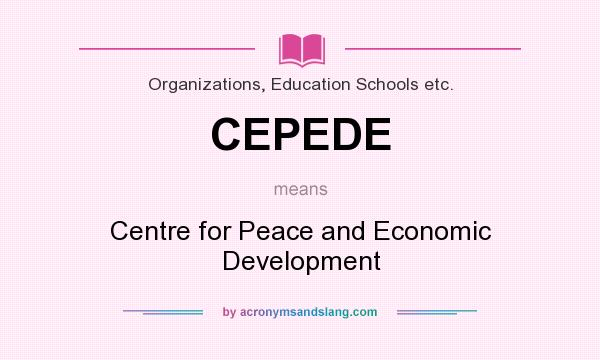 What does CEPEDE mean? It stands for Centre for Peace and Economic Development