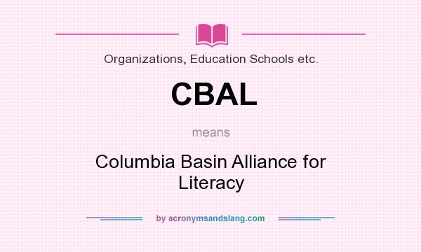 What does CBAL mean? It stands for Columbia Basin Alliance for Literacy