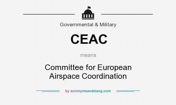 What does CEAC mean? It stands for Committee for European Airspace Coordination