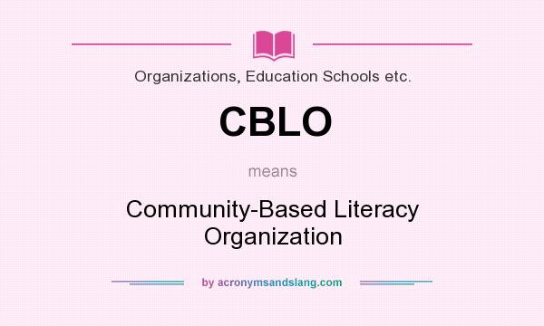 What does CBLO mean? It stands for Community-Based Literacy Organization