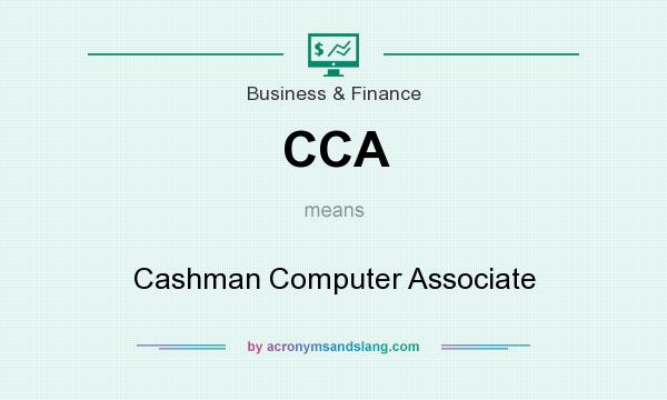 What does CCA mean? It stands for Cashman Computer Associate