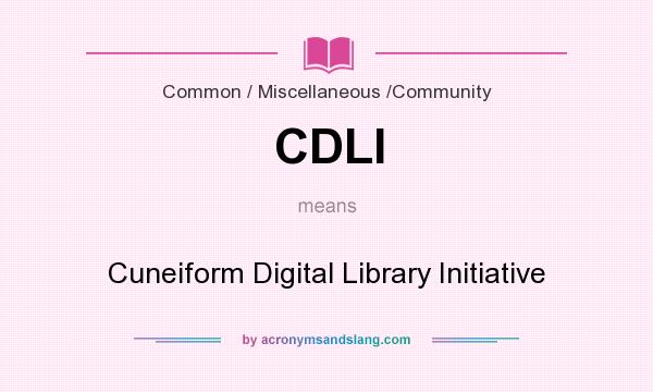 What does CDLI mean? It stands for Cuneiform Digital Library Initiative