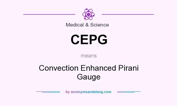 What does CEPG mean? It stands for Convection Enhanced Pirani Gauge