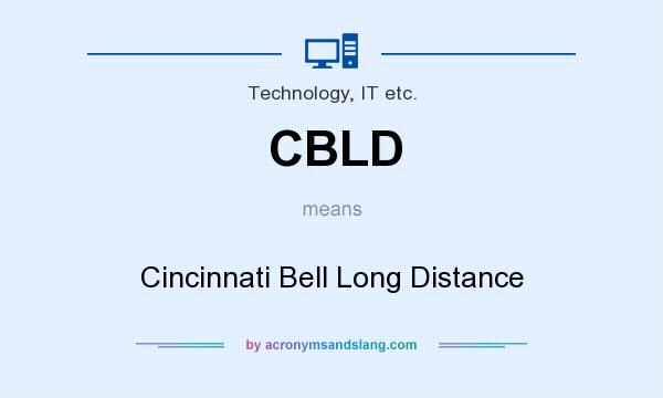 What does CBLD mean? It stands for Cincinnati Bell Long Distance