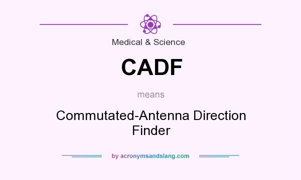 What does CADF mean? It stands for Commutated-Antenna Direction Finder