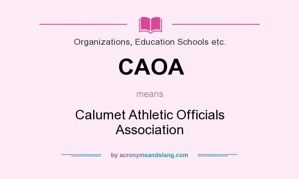 What does CAOA mean? It stands for Calumet Athletic Officials Association