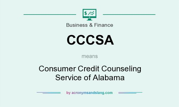 What does CCCSA mean? It stands for Consumer Credit Counseling Service of Alabama