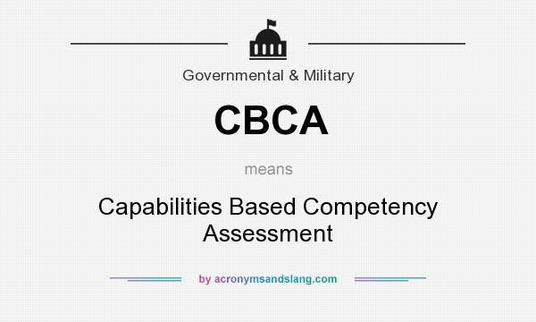 What does CBCA mean? It stands for Capabilities Based Competency Assessment