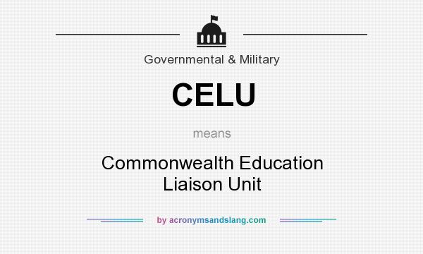 What does CELU mean? It stands for Commonwealth Education Liaison Unit