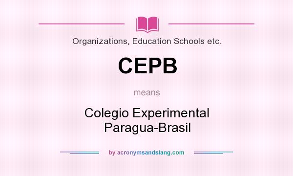 What does CEPB mean? It stands for Colegio Experimental Paragua-Brasil
